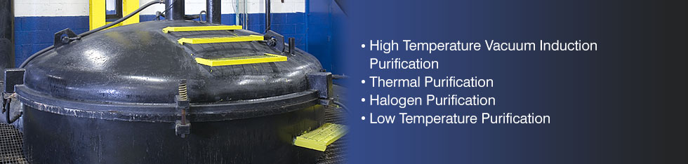 High temperature vacuum induction, thermal and halogen purification